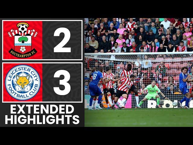 EXTENDED HIGHLIGHTS: Southampton 2-3 Leicester City | Premier League