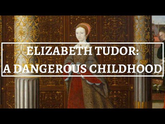 THE LIFE OF ELIZABETH I (part 1) | A dangerous childhood | Tudor Monarchs’ Series | History Calling