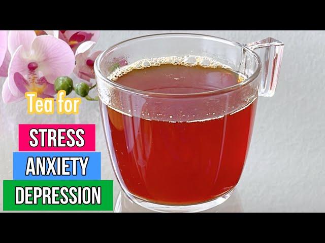 Herbal Tea for STRESS ANXIETY & DEPRESSION | Reduces Stress