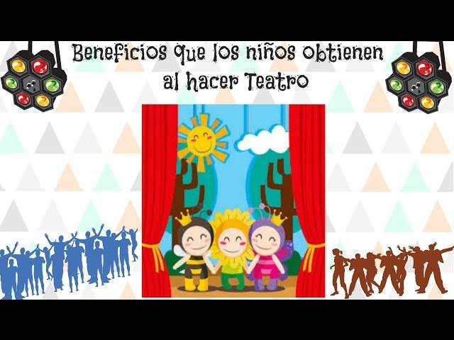 Beneficios que obtienen los niños al hacer Teatro