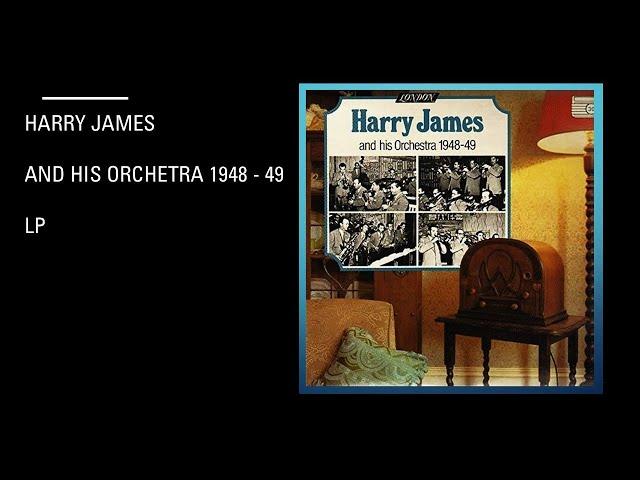 Harry James - And His Orchestra  1948 - 49 - Lp