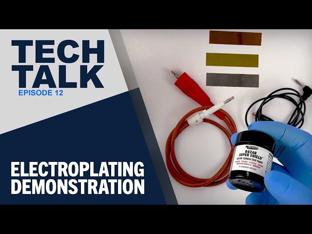 Tech Talk Episode 12: Electroplating