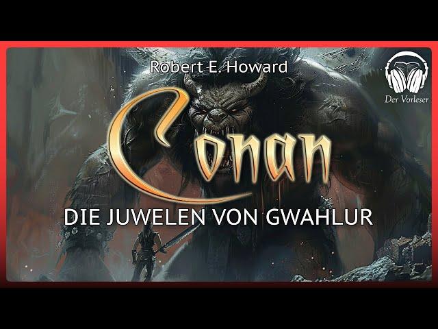 Conan - Die Juwelen von Gwahlur (Robert E. Howard) | Komplettes Fantasy Hörbuch