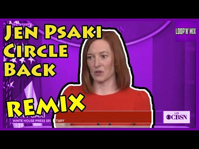 Jen Psaki - Circle Back Remix - Loop'n'Mix (#Short)