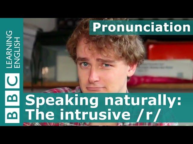 Pronunciation: The intrusive /r/