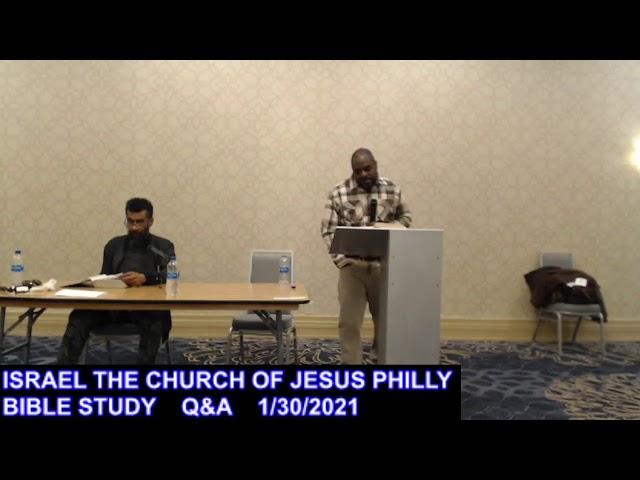 Israel the Church of Jesus Philly:     BIBLE STUDY    Q&A    1/30/2021