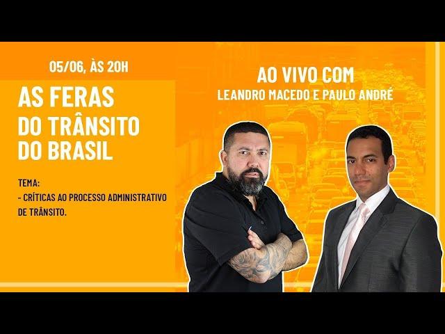 Críticas ao processo administrativo de trânsito - Leandro Macedo entrevista Paulo André