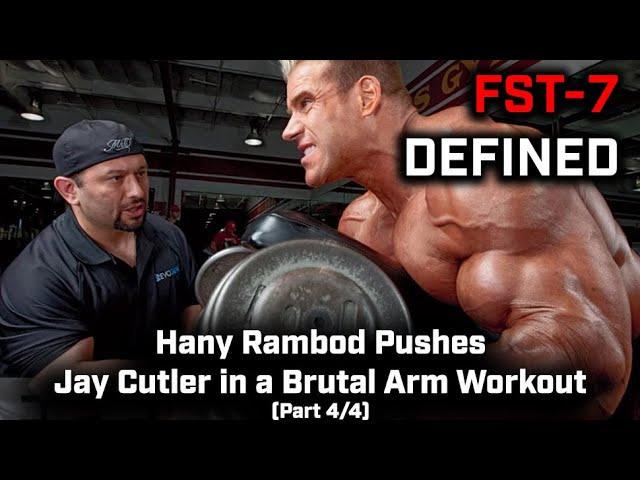 FST-7 DEFINED: Hany Rambod Pushes Jay Cutler in a Brutal Arm Workout (Part 4/4)