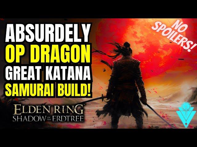 Elden Ring S Tier Build Dragon's Hunter Great Katana Quality Samurai Build!