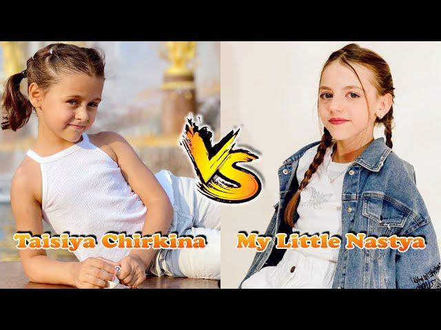 Taisiya Chirkina VS My Little Nastya Stunning Transformation | From Baby To Now Years Old