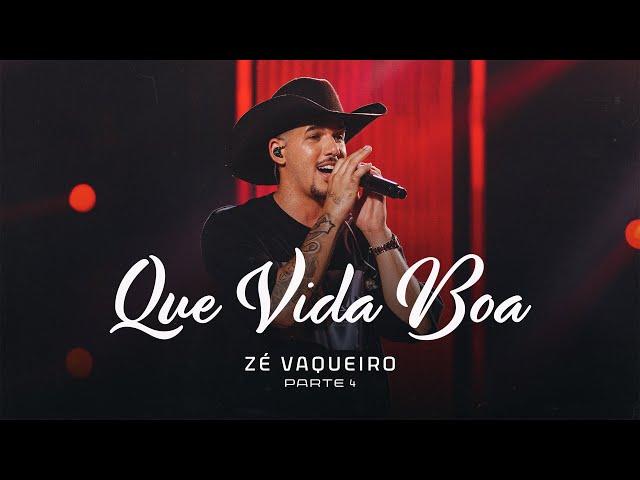 Que Vida Boa - Zé Vaqueiro (DVD Ser Tão Eu)