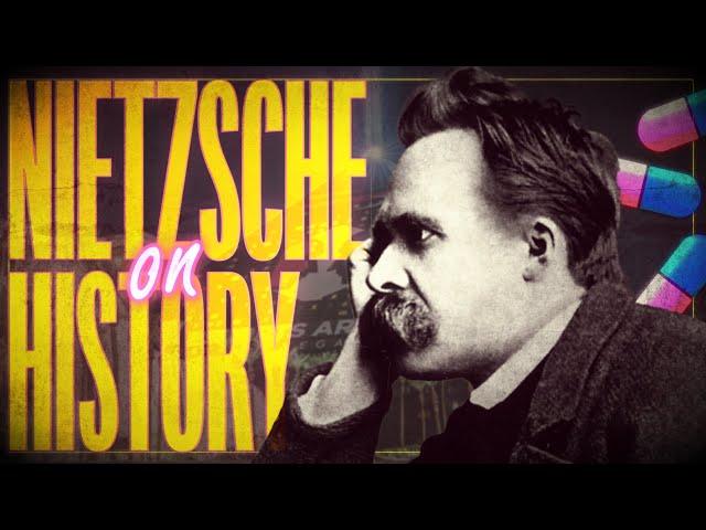 Historicism: Nietzsche's Philosophy of History