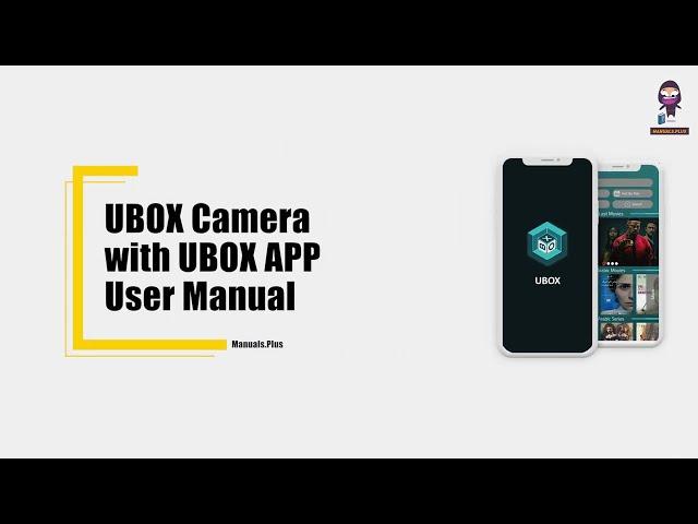 UBOX Camera: Complete Setup & Troubleshooting Guide with UBOX APP User Manual