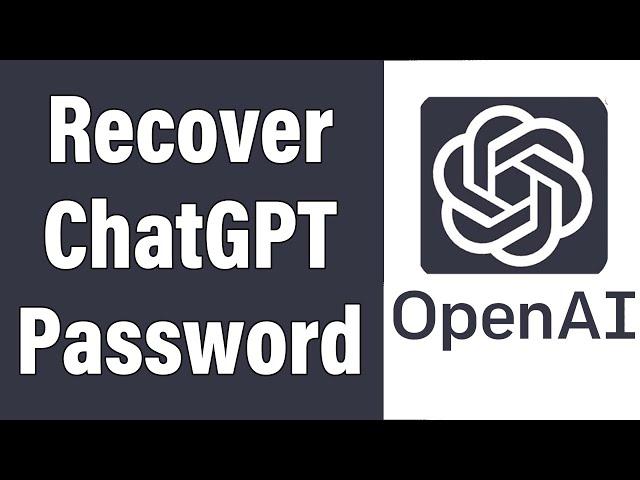 Forgot ChatGPT Password? Recover ChatGPT Password Help 2023 | Reset Chat GPT Account Password