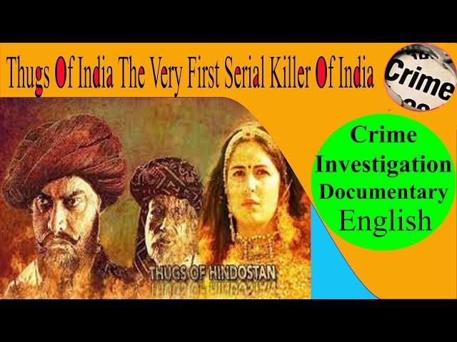 THUG BEHRAM FIRST INDIAN SERIAL RAPIST AND SERIAL KILLER CRIME INVESTIGATION DOCUMENTARY IN ENGLISH