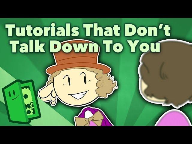 Tutorials That Don't Talk Down To You - Context Sensitive Design - Extra Credits