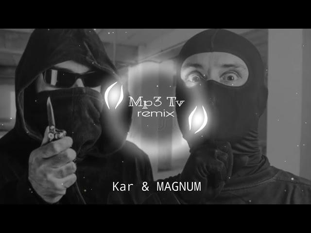 Kar & MAGNUM - Mama Im Criminal & Ches karace REMIX