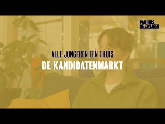 Alle jongeren een thuis: De Kandidatenmarkt