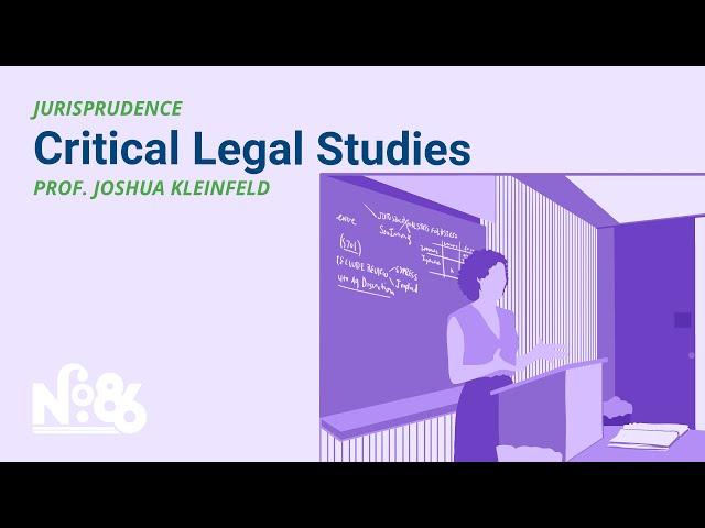 Critical Legal Studies [No. 86 LECTURE]