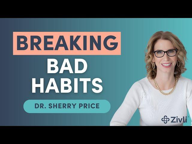 Overcoming the Challenge of Breaking Bad Habits With Dr. Sherry Price