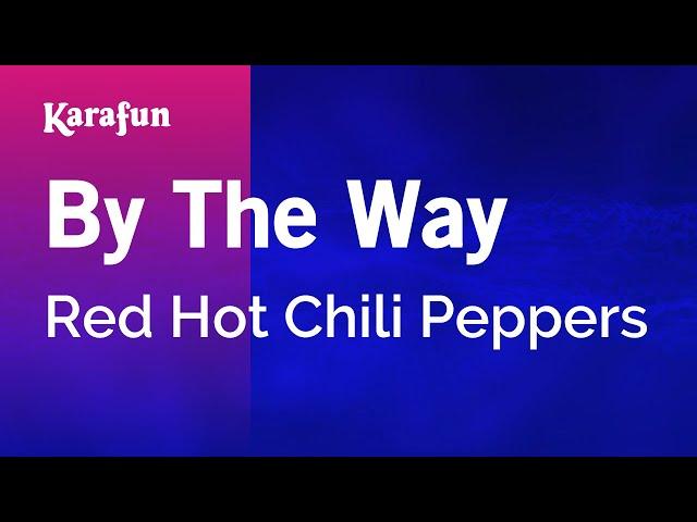 By the Way - Red Hot Chili Peppers | Karaoke Version | KaraFun