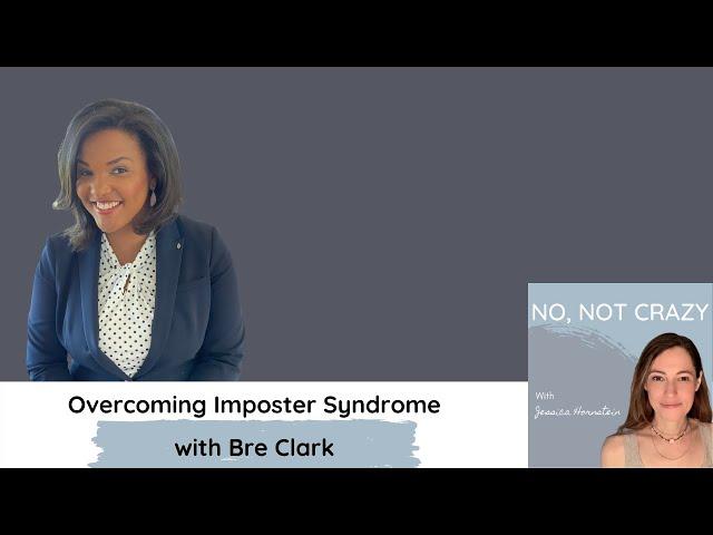 Overcoming Imposter Syndrome with Bre Clark