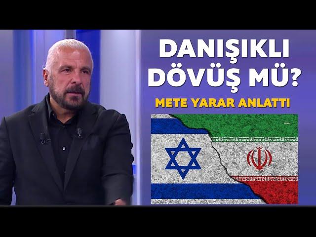 İsrail ile İran arasında yaşananlar danışıklı dövüş mü? Mete Yarar anlattı