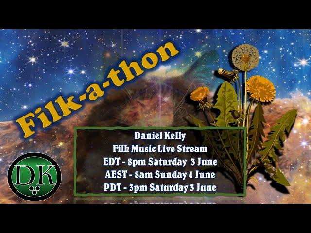 Filk-a-thon - Live Stream - Daniel Kelly
