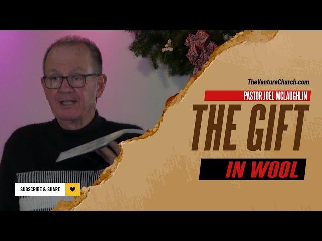 The Gift In Wool |  Merry Christmas! | Pastor Joel McLaughlin