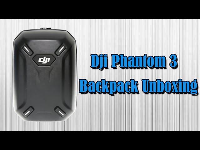Dji Phantom 3 Hardshell Backpack Unboxing