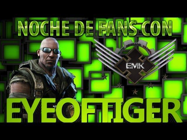 EMK : EMK EYEOFTIGER NOCHE DE FANS