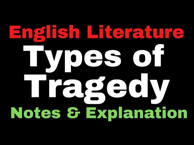 Types of Tragedy in English Literature II Greek, Classical, Romantic, Elizabethan Jacobean Tragedy