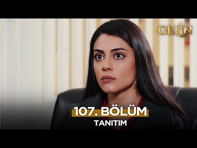 Gelin Dizisi 107. Bölüm (2.Sezon) Fragmanı | 23 Aralık Pazartesi @GelinDizisi