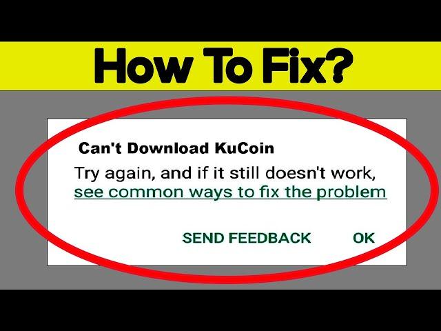 Fix Can't Download KuCoin App On Google Playstore Android | Cannot Install App Play Store