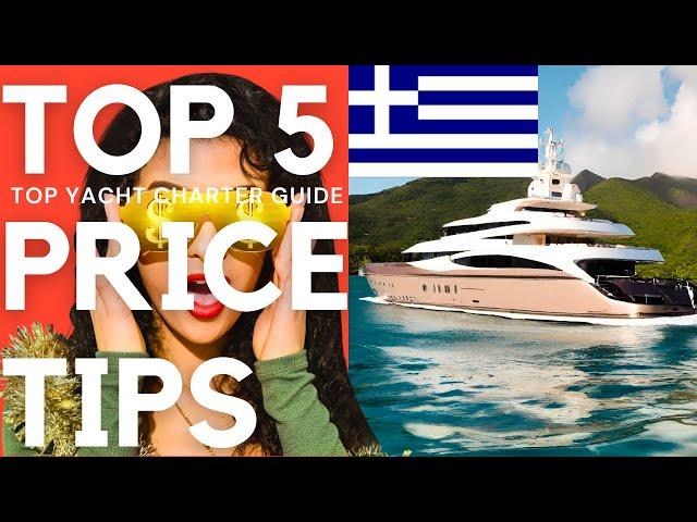 TOP 5 Price TIPS for Greece Yacht Charters. Best ADVICE. Charter with Experts.