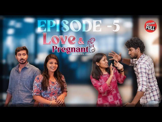 Love and Pregnant ️ | Episode 5 | Tamil Web Series | Housefull