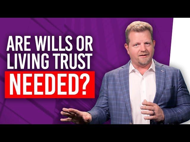 Do I Need a Will or a Trust? (Do I Need Either One?)