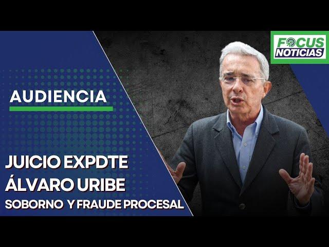 EN VIVO | Audiencia JUICIO Expresidente ÁLVARO URIBE por SOBORNO a TESTIGO y FRAUDE #FocusNoticias