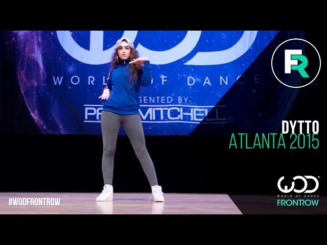 Dytto | FRONTROW | World of Dance Atlanta 2015 | #WODATL15