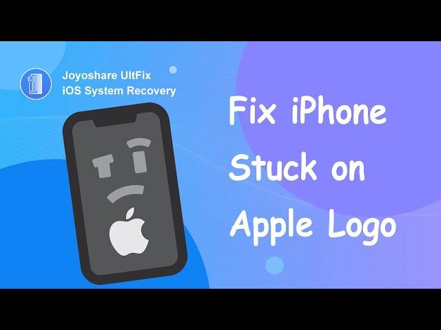 iPhone Stuck on Apple Logo? 6 Tips to Try | Joyoshare UltFix