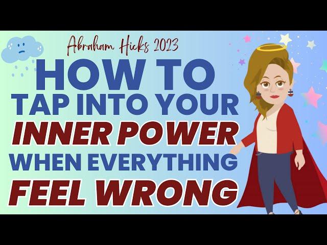 How to Tap into Your Inner Power When Everything Feels Wrong | Abraham Workshop New 2023