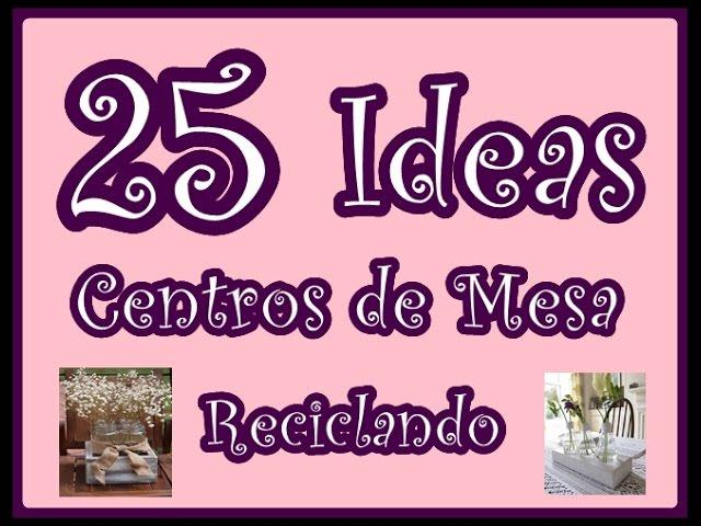 25 Ideas de Centros de Mesa con Reciclaje. Ideas para todos.  25 Ideas  Recycling Centerpieces