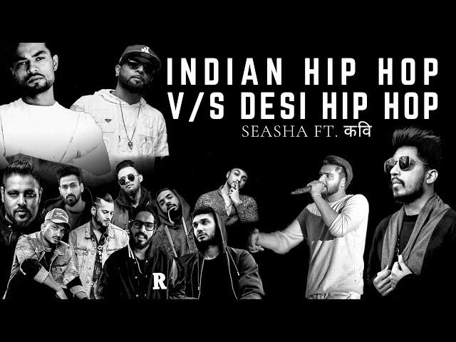 INDIAN HIPHOP vs DESIHIPHOP | SEASHA Ft. कवि | 2020