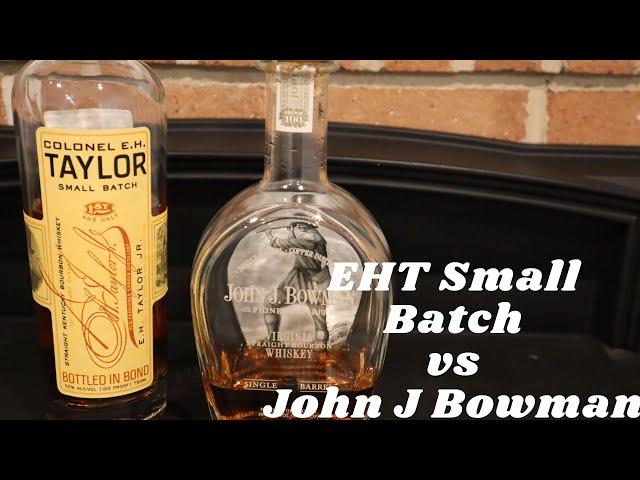 EH Taylor Small Batch vs John J Bowman