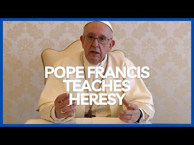 Pope Francis DOUBLES DOWN ON TEACHING HERESY