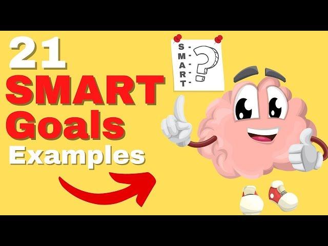 SMART Goals Quick Overview with 21 SMART Goals Examples