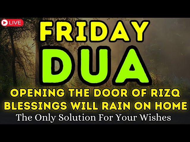 POWERFUL FRIDAY DUA - Blessings Will Rain On Home - THIS BEAUTIFUL DUA THE KEY TO SOLVE PROBLEMS