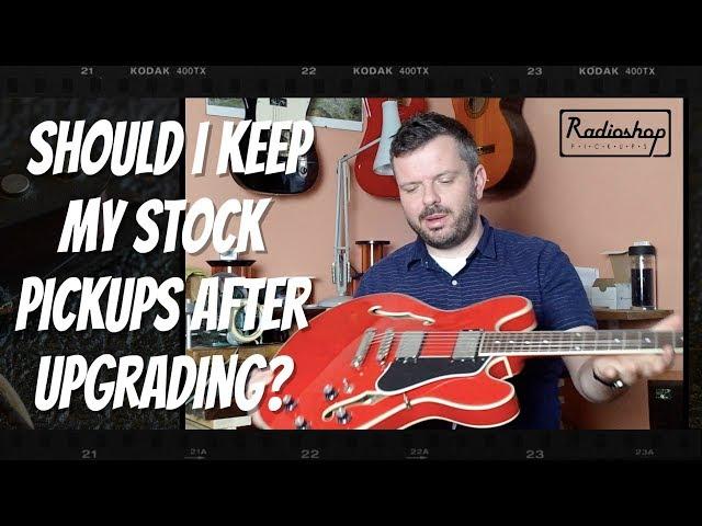 Should I Keep My Stock Pickups After Upgrading? - Radioshop Pickups