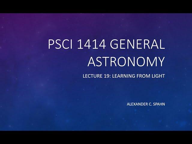 General Astronomy: Lecture 19 - Learning From Light