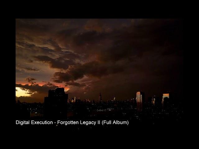 Digital Execution - Forgotten Legacy II (Full Album)